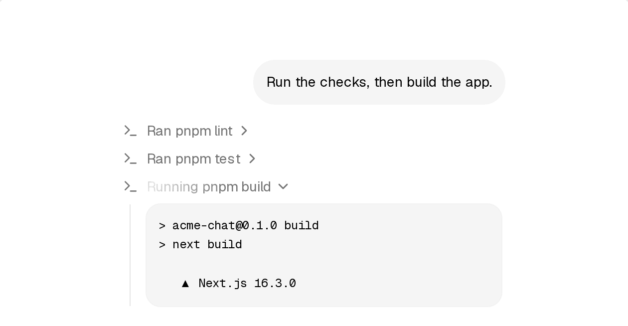 运行中:第一段输出到达时自动展开 Terminal 进行中:Running pnpm build,下方终端输出正在流式出现